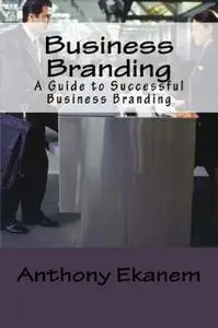 «Business Branding» by Anthony Ekanem