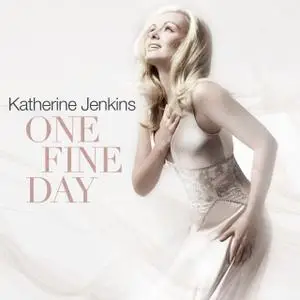 Katherine Jenkins - One Fine Day (2011)