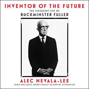 Inventor of the Future: The Visionary Life of Buckminster Fuller [Audiobook]