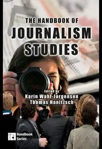 The Handbook Of Journalism Studies