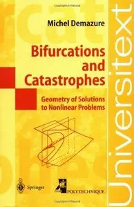Bifurcations and Catastrophes: Geometry of Solutions to Nonlinear Problems