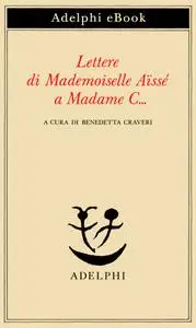 Aïssé - Lettere di Mademoiselle Aïssé a Madame C…