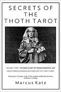 Secrets of the Thoth Tarot VOL III: The Sanctuary of Transcendental Art