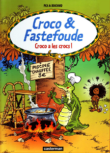 Croco & Fastefoude - Tome 2 - Croco A Les Crocs!