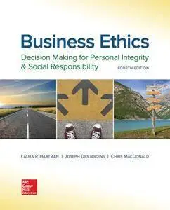 Business Ethics: Decision Making for Personal Integrity & Social Responsibility (repost)