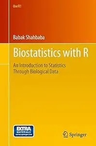 Biostatistics with R: An Introduction to Statistics Through Biological Data (Use R!) (Repost)