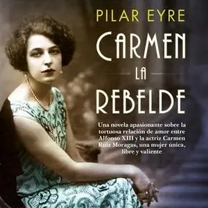 «Carmen, la rebelde» by Pilar Eyre