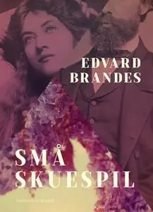 «Små skuespil» by Edvard Brandes