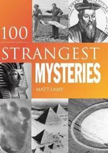 100 Strangest Unexplained Mysteries 