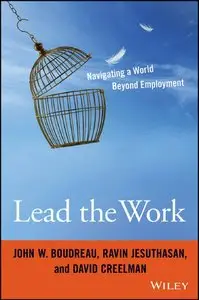 Lead the Work: Navigating a World Beyond Employment