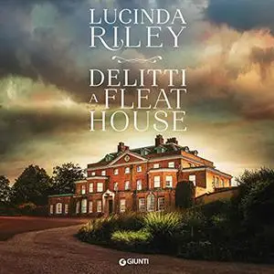 «Delitti a Fleat House» by Lucinda Riley