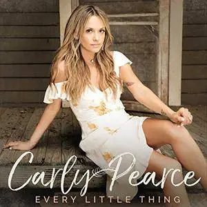 Carly Pearce - Every Little Thing (2017)