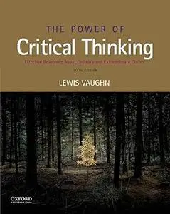 The Power of Critical Thinking: Effective Reasoning about Ordinary and Extraordinary Claims (Repost)