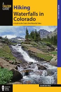 Hiking Waterfalls in Colorado: A Guide To The State's Best Waterfall Hikes