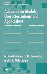 Advances on Models, Characterizations and Applications (Statistics: A Series of Textbooks and Monographs) by N. Balakrishnan