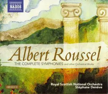 Stéphane Denève, Royal Scottish National Orchestra - Albert Roussel: The Complete Symphonies and other Orchestral Works (2010)