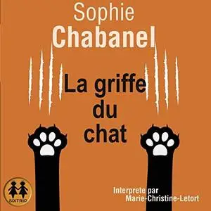 Sophie Chabanel, "La griffe du chat"