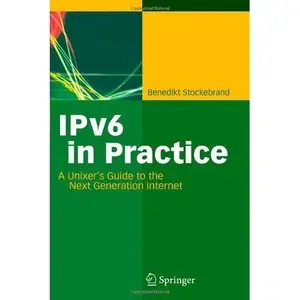 IPv6 in Practice: A Unixer's Guide to the Next Generation Internet by Benedikt Stockebrand [Repost]