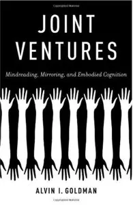 Joint Ventures: Mindreading, Mirroring, and Embodied Cognition