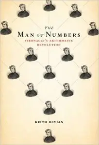 The Man of Numbers: Fibonacci's Arithmetic Revolution