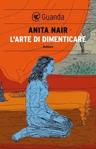 Anita Nair - L'arte di dimenticare