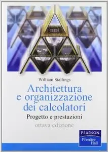 William Stallings - Architettura e organizzazione dei calcolatori