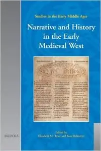 Narrative and History in the Early Medieval West (Studies in the Early Middle Ages) by Ross Balzaretti