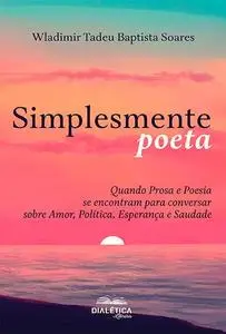«Simplesmente poeta» by Wladimir Tadeu Baptista Soares
