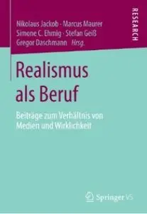 Realismus als Beruf: Beiträge zum Verhältnis von Medien und Wirklichkeit (repost)