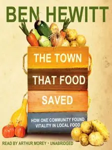 The Town That Food Saved: How One Community Found Vitality in Local Food