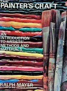 The Painter's Craft: An Introduction to Artists' Methods and Materials