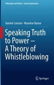 Speaking Truth to Power - A Theory of Whistleblowing