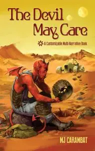 «The Devil May Care: A Customizable Multi-Narrative Book» by M.J.Carambat
