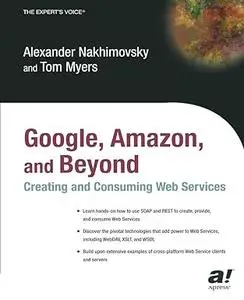 Google, Amazon, and Beyond: Creating and Consuming Web Services (Repost)