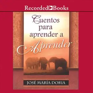 «Cuentos para aprender a aprender» by José María Doria