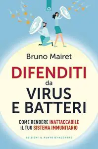 Bruno Mairet - Difenditi da virus e batteri