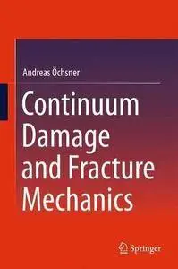 Continuum Damage and Fracture Mechanics (Repost)