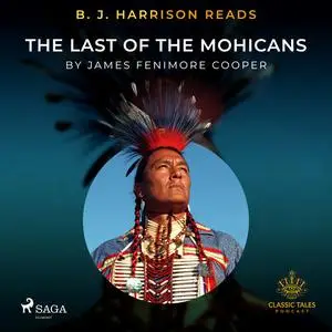 «B. J. Harrison Reads The Last of the Mohicans» by James Fenimore Cooper