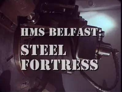History Channel Battle Stations - HMS Belfast: Steel Fortress (2002)