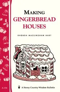 Making Gingerbread Houses: Storey Country Wisdom Bulletin A-154 [Repost]