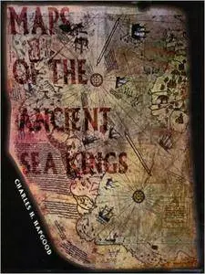 Maps of the Ancient Sea Kings: Evidence of Advanced Civilization in the Ice Age (Repost)