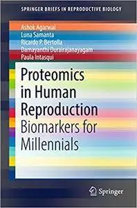 Proteomics in Human Reproduction: Biomarkers for Millennials (Repost)