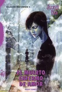 Junji Ito Colección Masterpiece 4 - El Muerto Enfermo de Amor