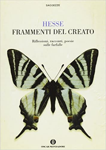 Frammenti del creato. Riflessioni, racconti, poesie sulle farfalle - Hermann Hesse