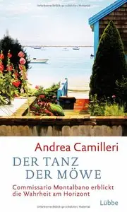 Andrea Camilleri - Der Tanz der Möwe: Commissario Montalbano erblickt die Wahrheit am Horizont
