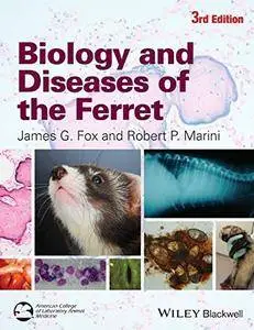 Biology and Diseases of the Ferret, 3rd Edition