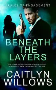 «Beneath the Layers» by Caitlyn Willows