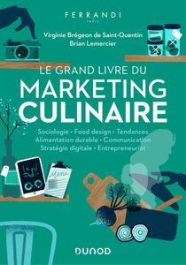 Virginie Brégeon de Saint-Quentin, Brian Lemercier, "Le grand livre du marketing culinaire"