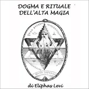 «Dogma e rituale dell'alta magia» by Eliphas Levi