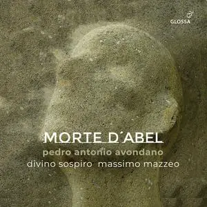 Divino Sospiro, Filippo Mineccia & Massimo Mazzeo - Avondano: Morte d'Abel (2023) [Official Digital Download 24/48]